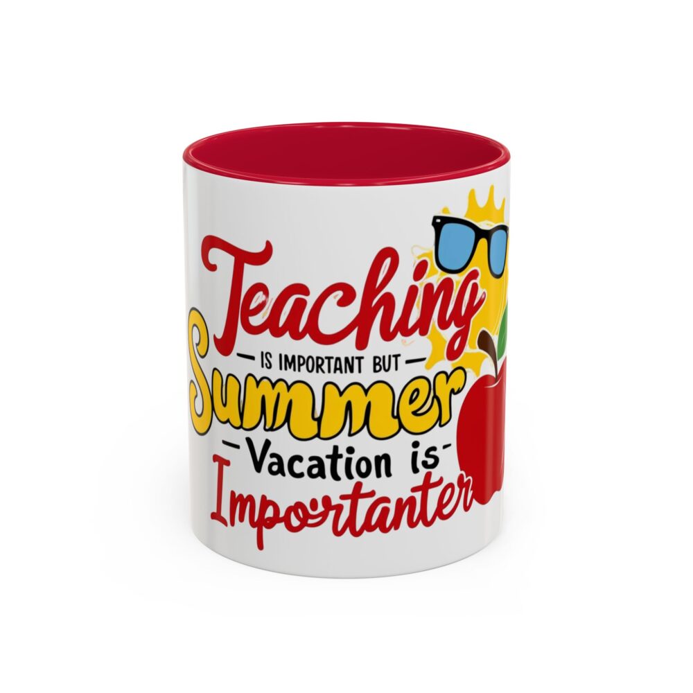 Teaching is Important But Summer Vacation is Importanter - Colorful Mugs - Image 25