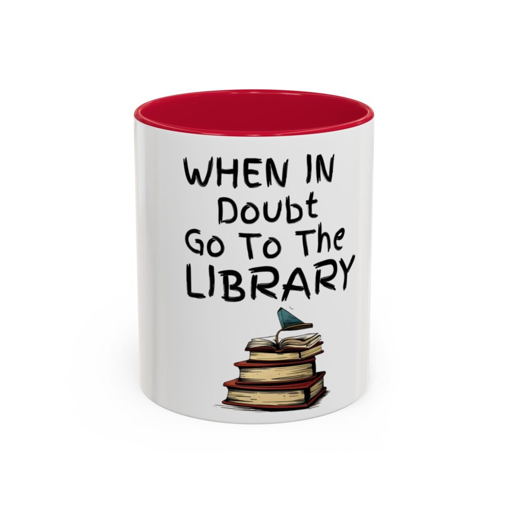 When in Doubt Go To The Library - Colorful Mugs (11oz, 15oz) - Image 25