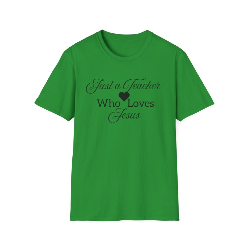 Just a Teacher Who Loves Jesus (black print) - Unisex Soft style T-Shirt - Image 25
