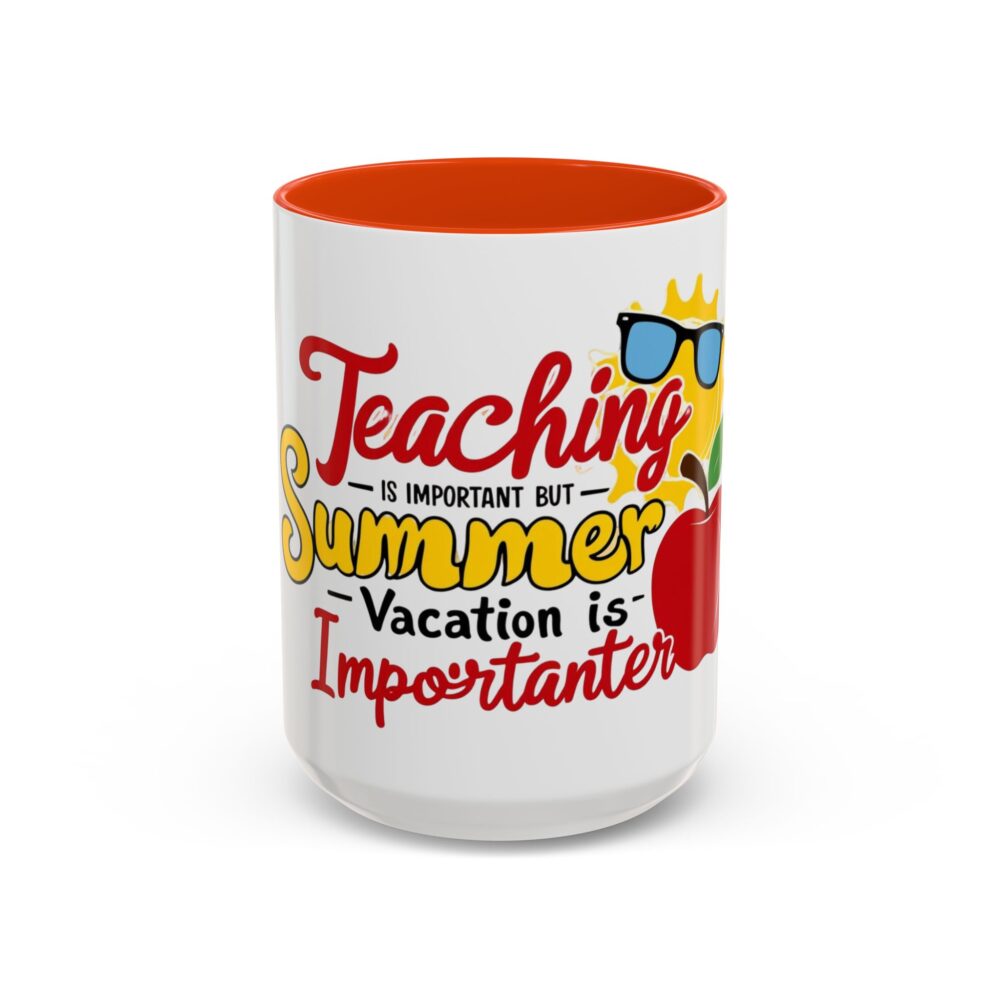 Teaching is Important But Summer Vacation is Importanter - Colorful Mugs - Image 45