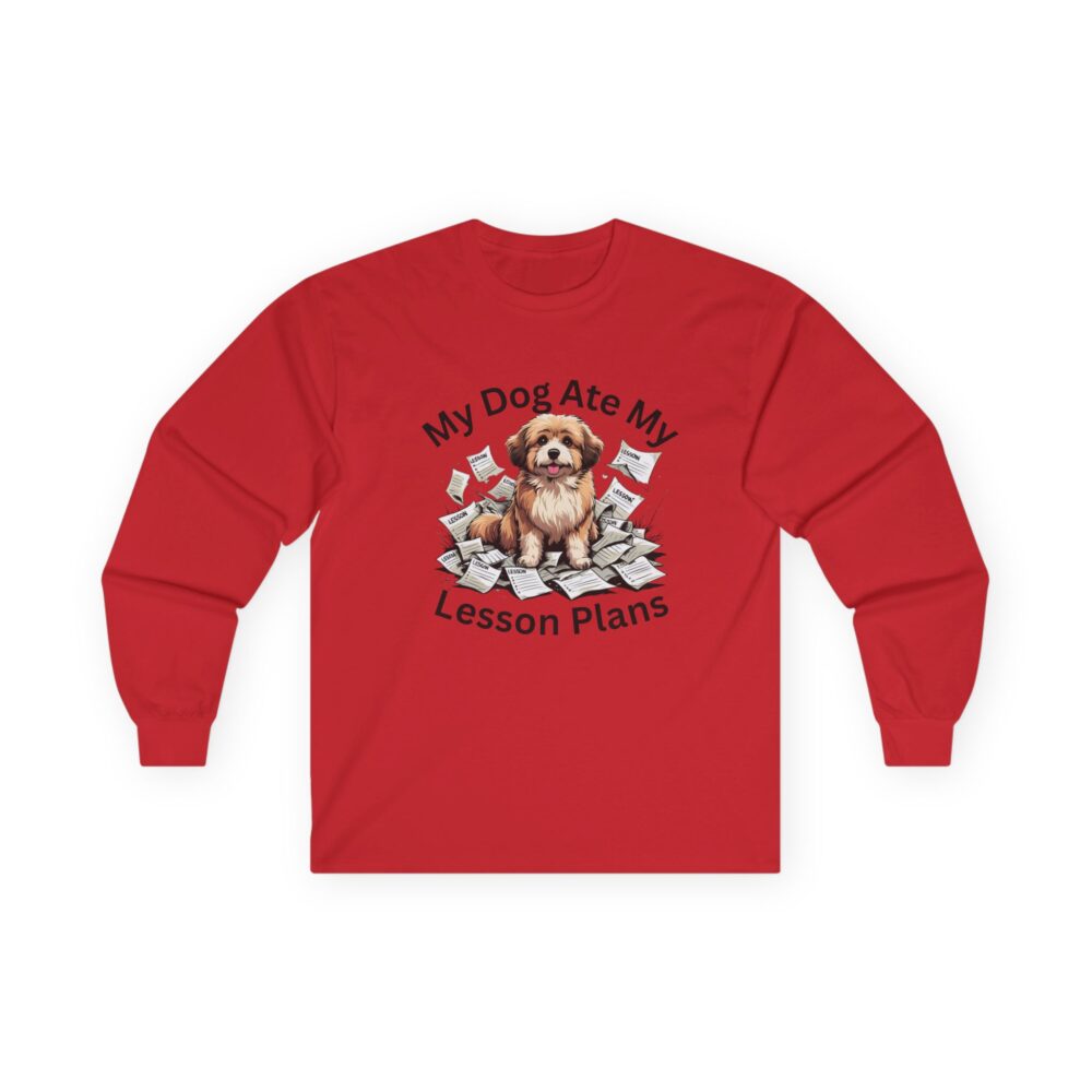 My Dog Ate My Lesson Plans - Unisex Long Sleeve Tee - Image 28