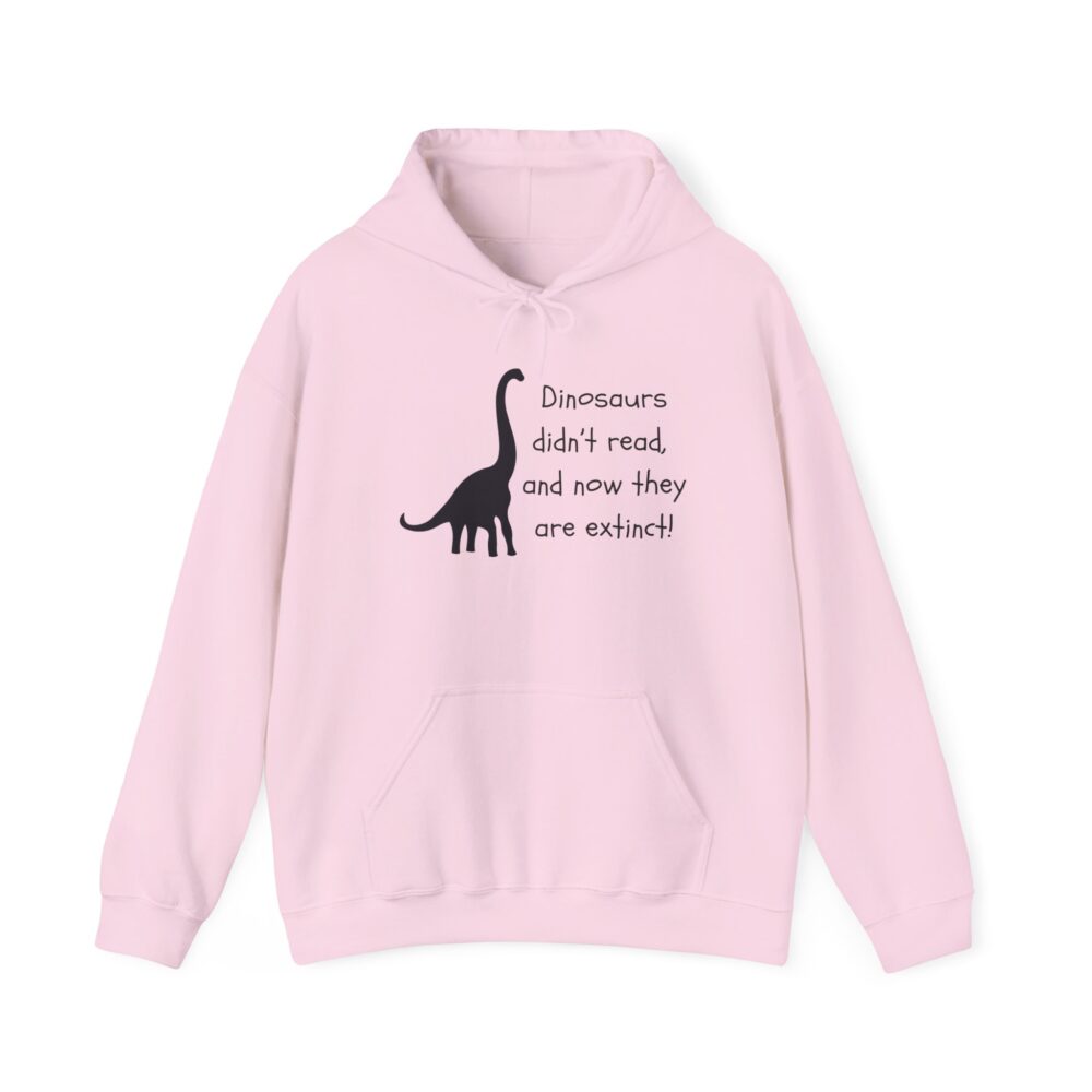 Dinosaurs Didn't Read, and Now They are Extinct (B&W) - Unisex Hoodie - Image 37
