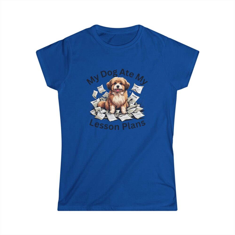 My Dog Ate My Lesson Plans - Women's Soft style t-shirt - Image 19