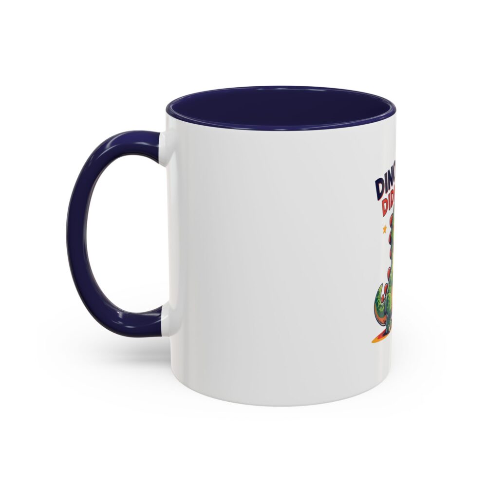 Dinosaurs Didn't Read, and Now They are Extinct - Coffee Mug - Image 7