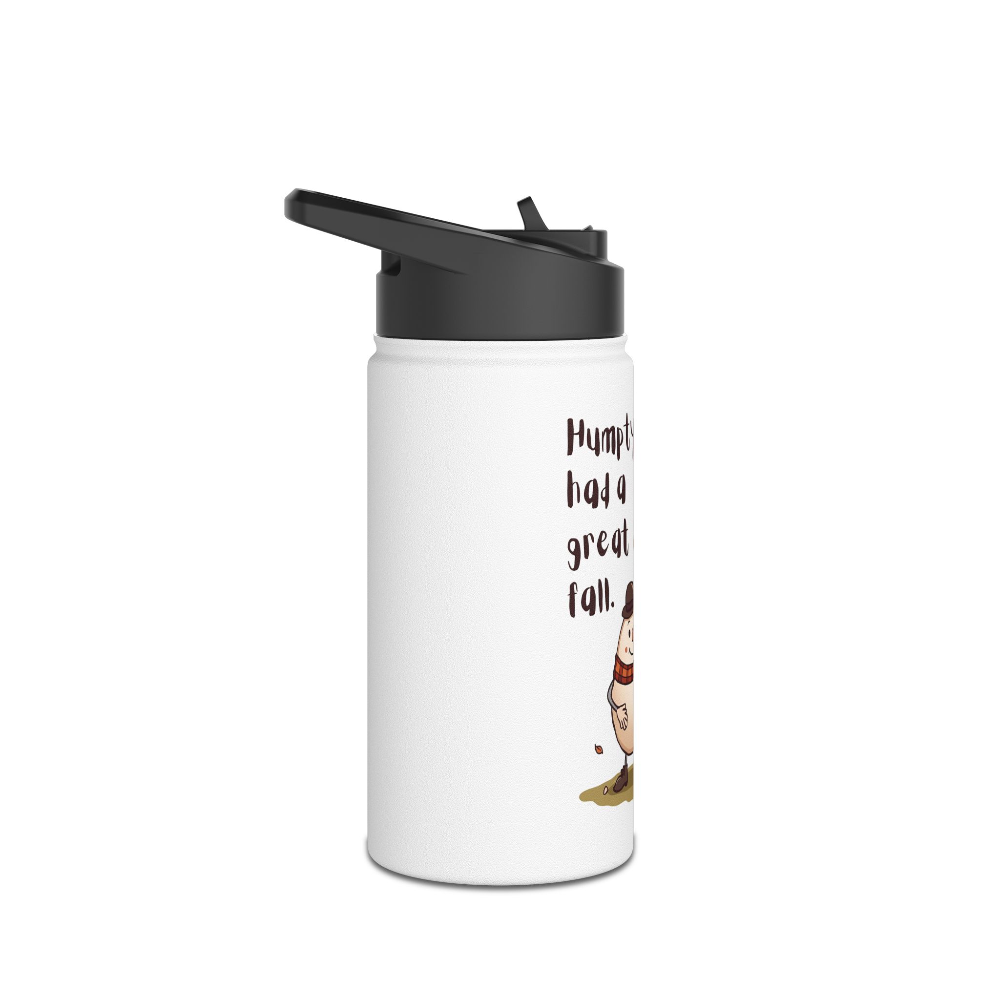 Humpty had a great Fall-Stainless Steel Water Bottle - Image 3