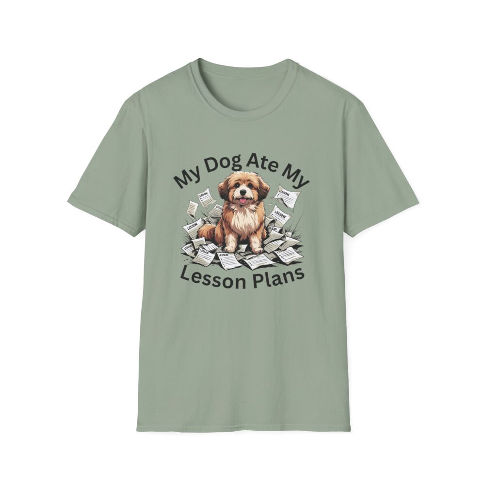 My Dog Ate My Lesson Plans - Unisex Soft style T-Shirt - Image 21