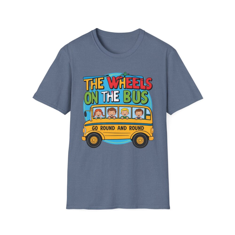 Wheels on the Bus Go Round and Round - Unisex Soft Style T-Shirt - Image 41