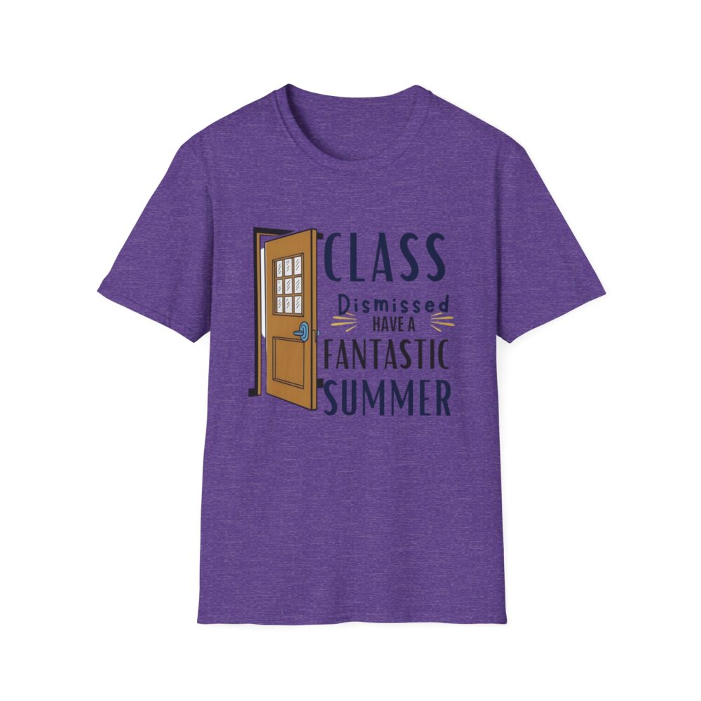Class Dismissed Have a Fantastic Summer - Unisex Soft Style T-Shirt - Image 45