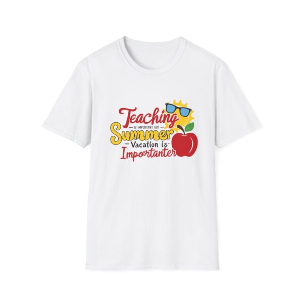 Teaching is Important Summer Vacation - Unisex Soft Style T-Shirt