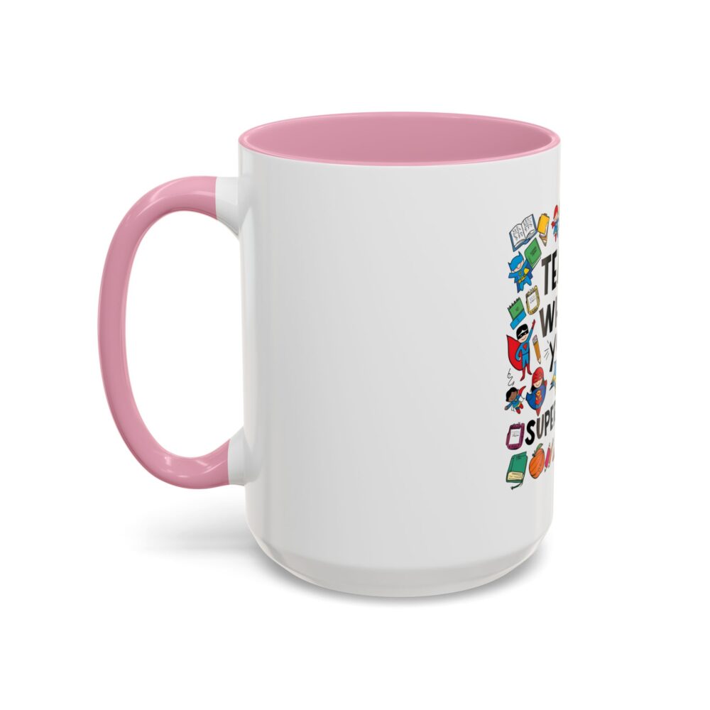 I Teach! What's Your Superpower! - Colorful Mugs (11oz, 15oz) - Image 44