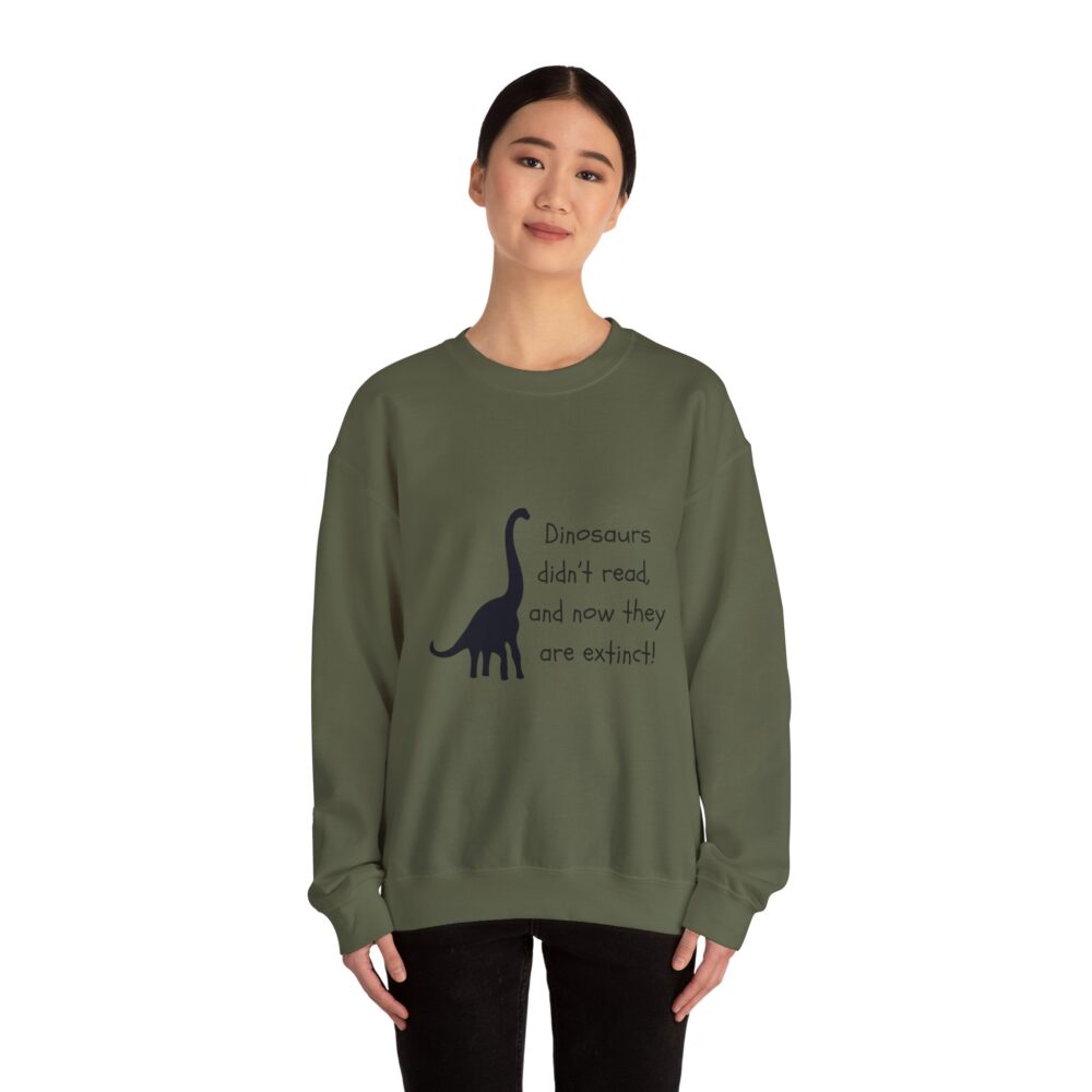 Dinosaurs Didn't Read, and Now They are Extinct (B&W)-Crewneck Sweatshirt - Image 20