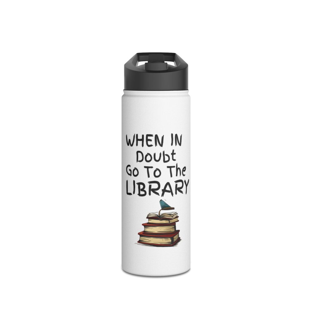 When in Doubt Go To The Library - Stainless Steel Water Bottle - Image 5