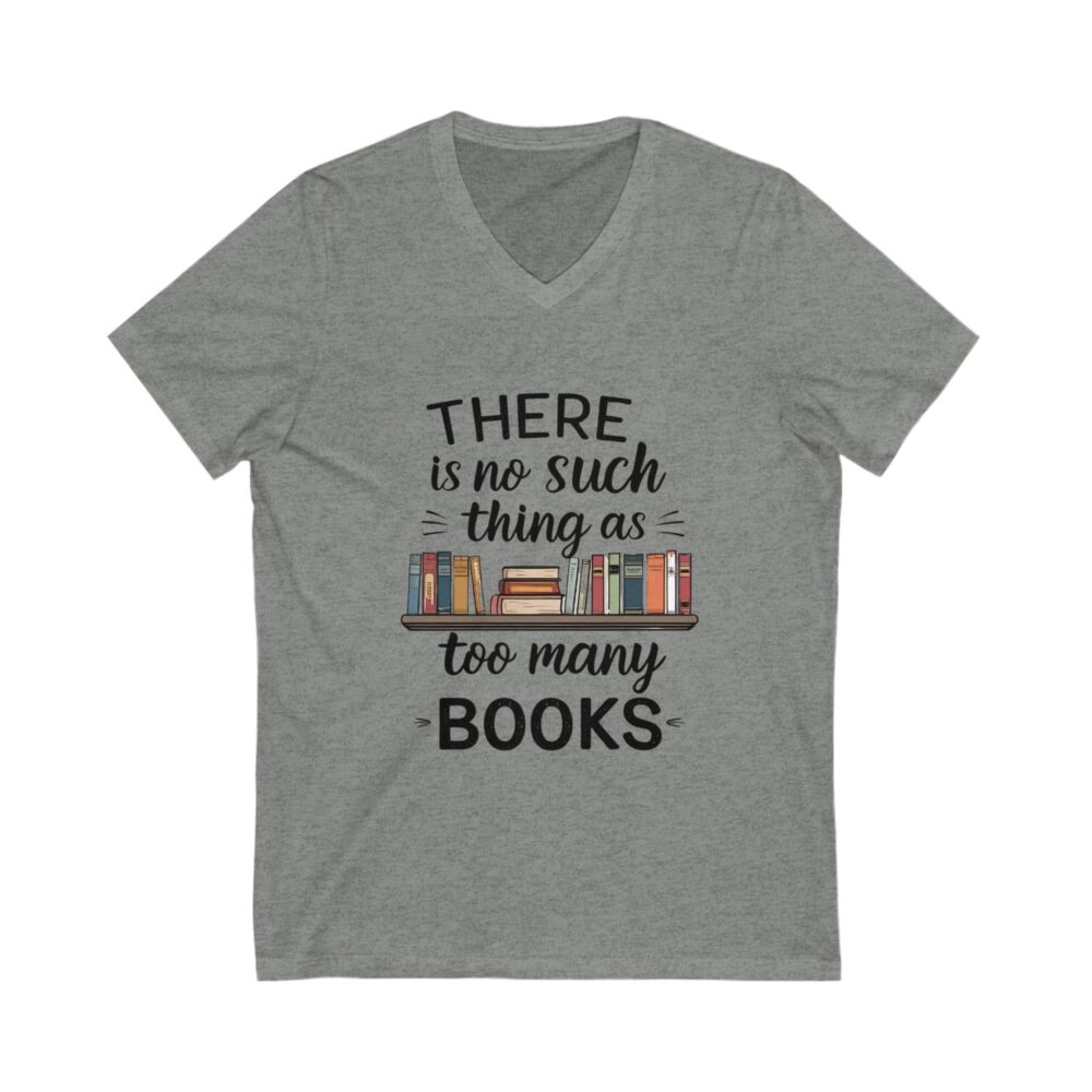 There is no such thing as too many books - Unisex V-Neck Tee - Image 5