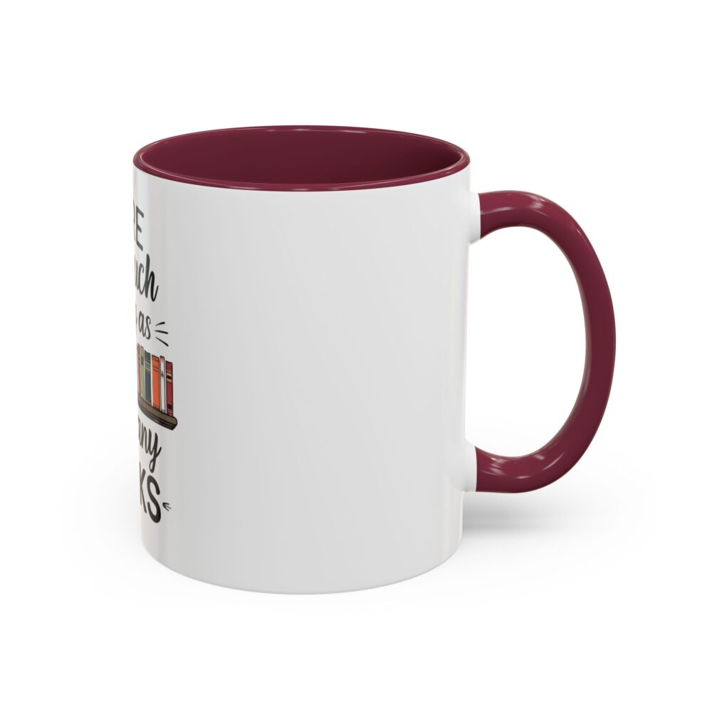 There is no such thing as too many books - Colorful Mugs (11oz, 15oz) - Image 14