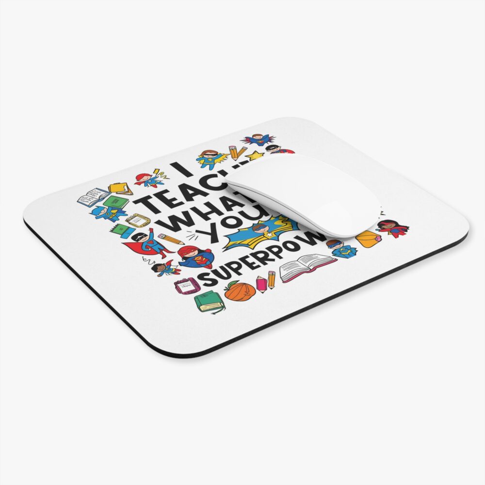 I Teach! What's Your Superpower? - Mouse Pad - Image 3