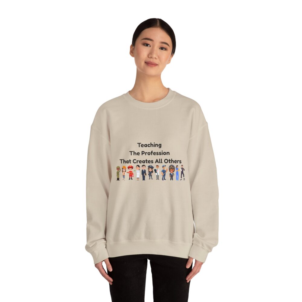 Teaching The Profession That Creates All Others-Crewneck Sweatshirt - Image 12