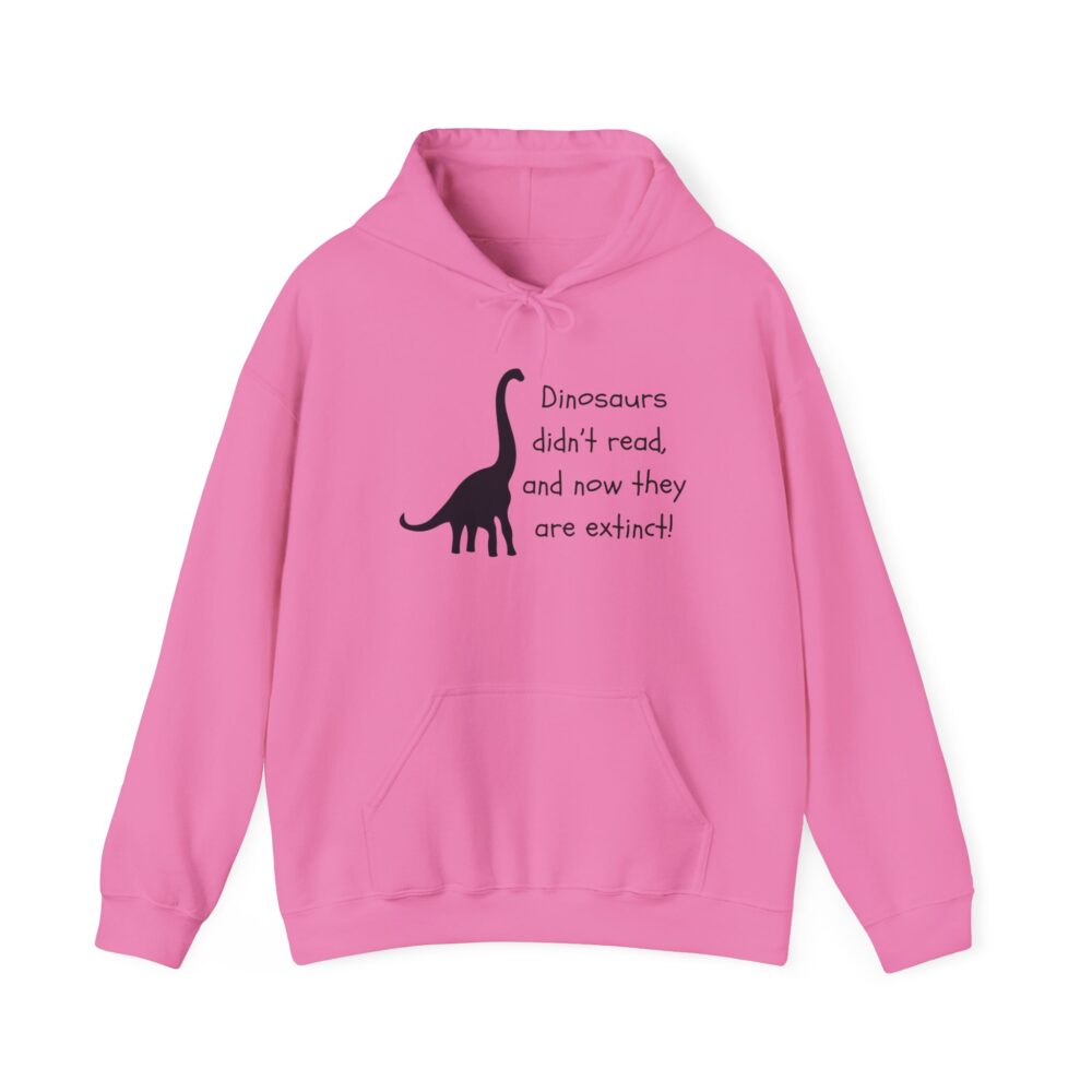 Dinosaurs Didn't Read, and Now They are Extinct (B&W) - Unisex Hoodie - Image 41
