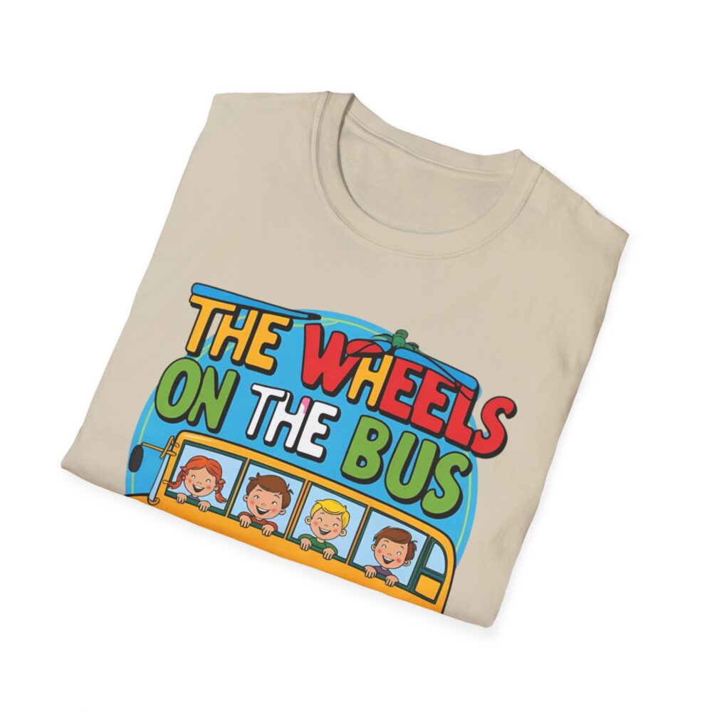Wheels on the Bus Go Round and Round - Unisex Soft Style T-Shirt - Image 8