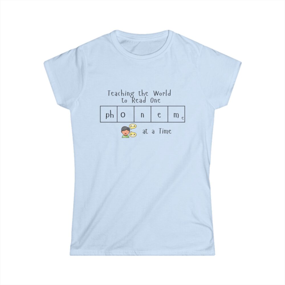 Teaching the World to Read One "Phoneme" at a Time - Women's Soft style t-shirt - Image 10