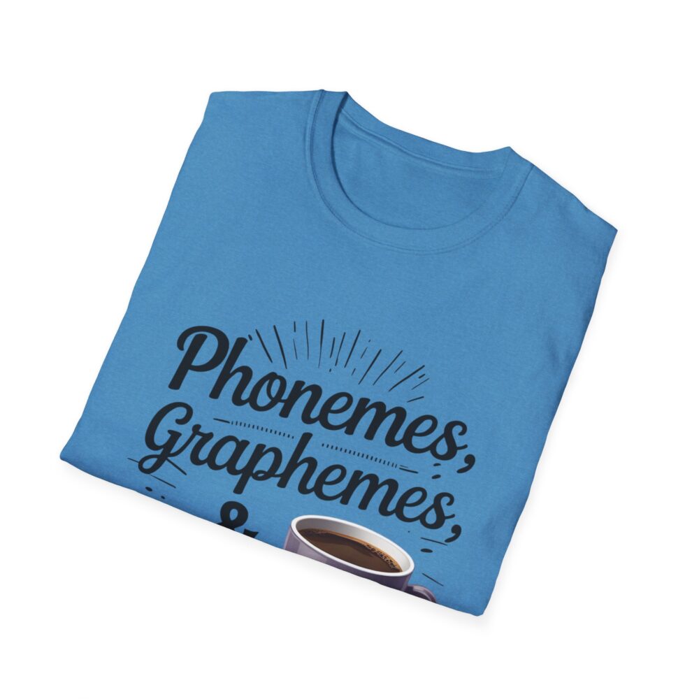 Phoneme, Grapheme, & Caffeine (Coffee) - Unisex Soft style T-Shirt - Image 20
