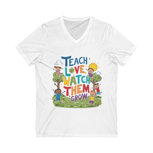 Teach Love Watch Them Grow - Unisex V-Neck Tee