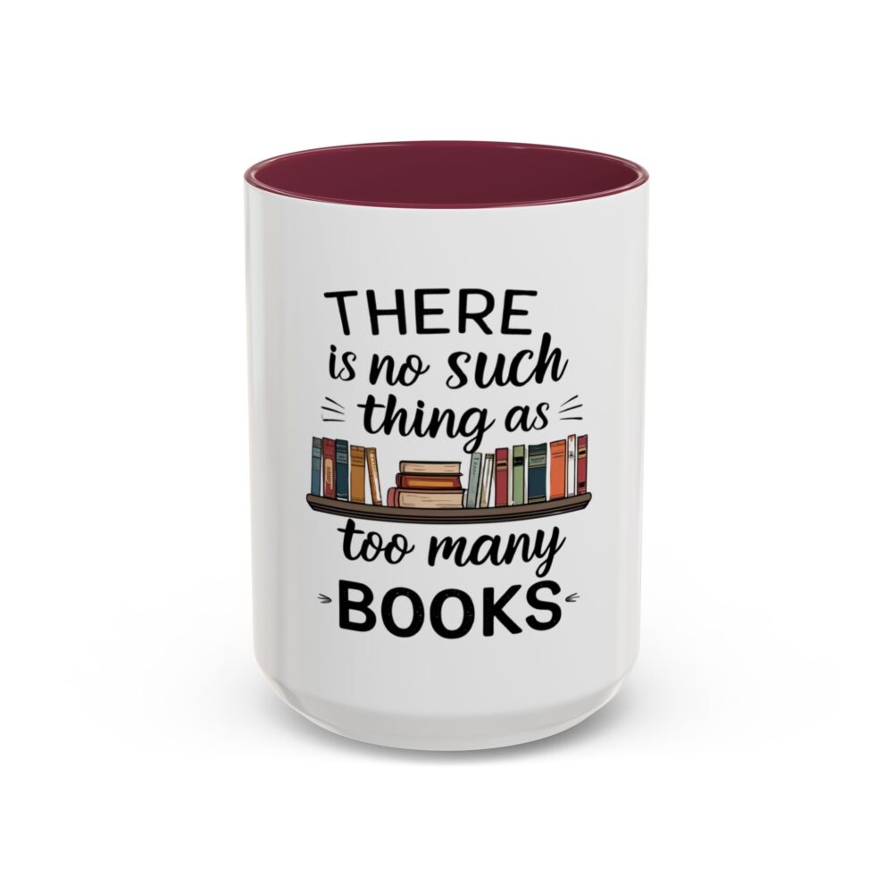 There is no such thing as too many books - Colorful Mugs (11oz, 15oz) - Image 41