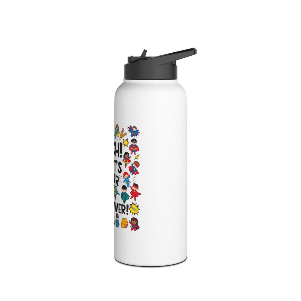 I Teach! What's Your Superpower? Stainless Steel Water Bottle - Image 12