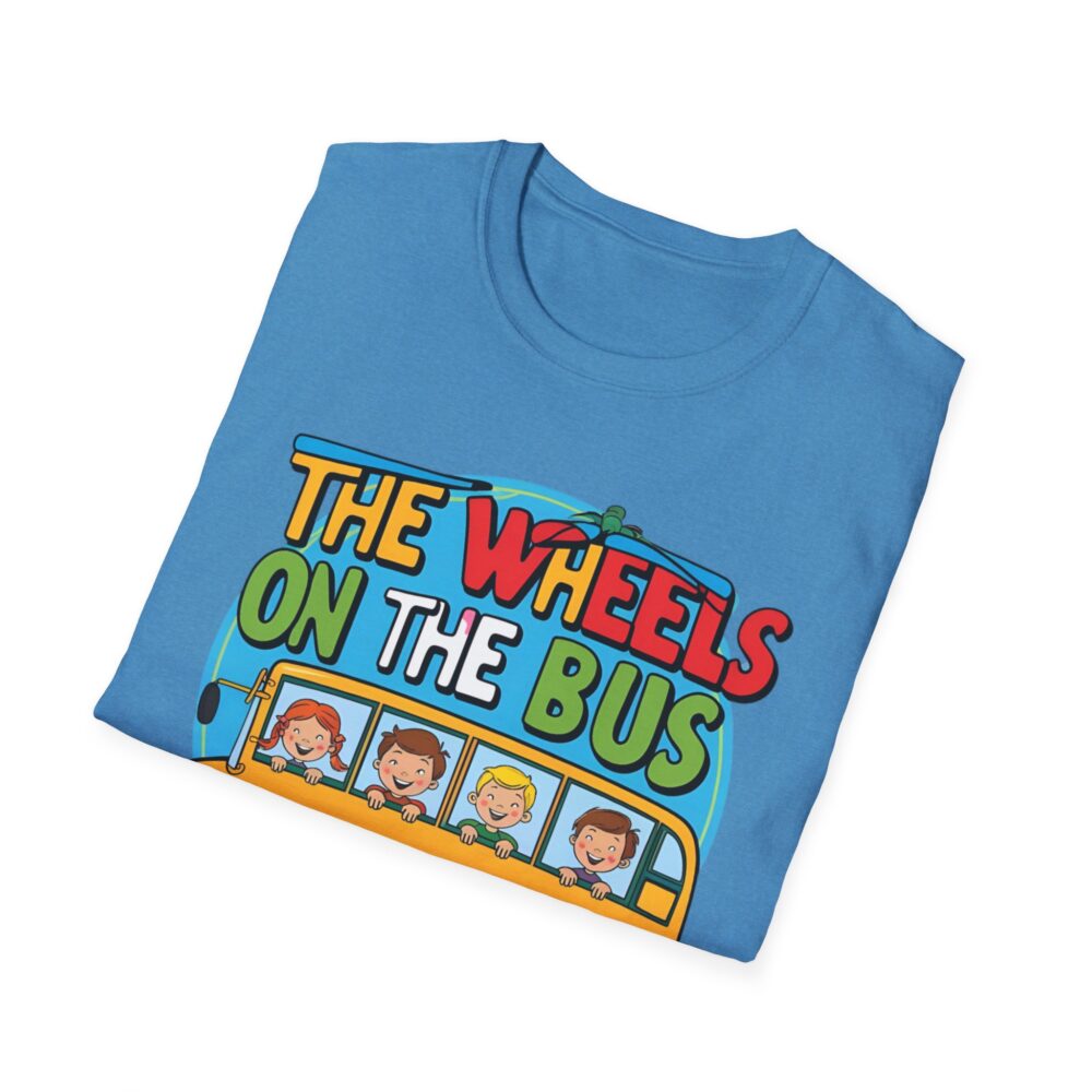 Wheels on the Bus Go Round and Round - Unisex Soft Style T-Shirt - Image 32