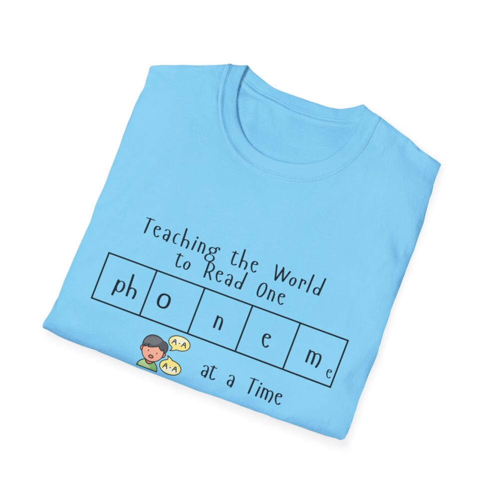 Teaching the World to Read One "Phoneme" at a Time - Unisex Soft style T-Shirt - Image 32