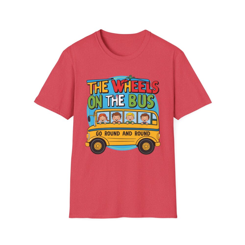 Wheels on the Bus Go Round and Round - Unisex Soft Style T-Shirt - Image 57