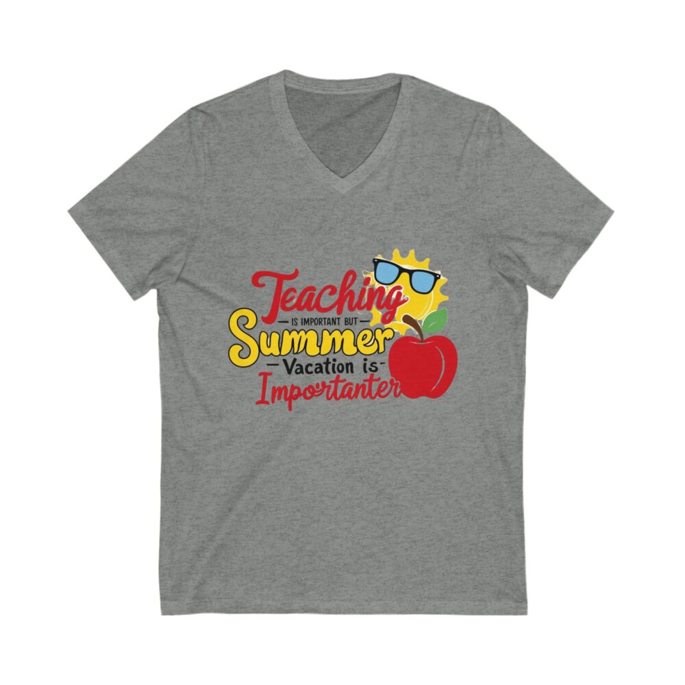 Teaching is Important Summer Vacation is Importanter - Unisex V-Neck Tee - Image 5