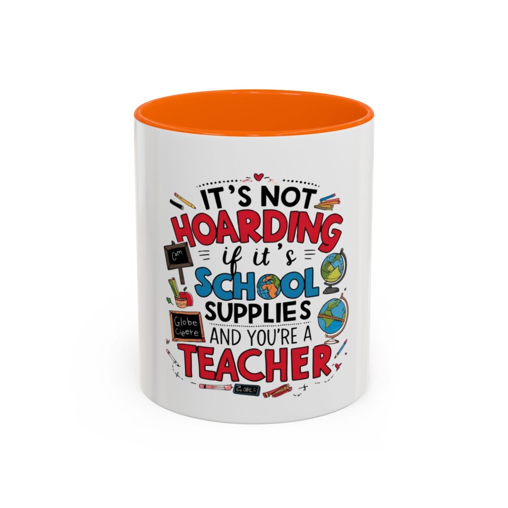 It's Not Hoarding If It's School Supplies and You're a ...-Coffee Mug (11, 15oz) - Image 41