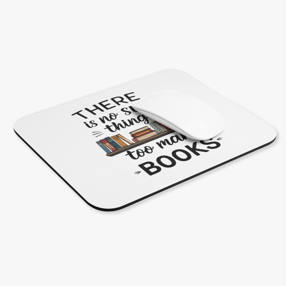 There is no such thing as too many books - Mouse Pad - Image 3