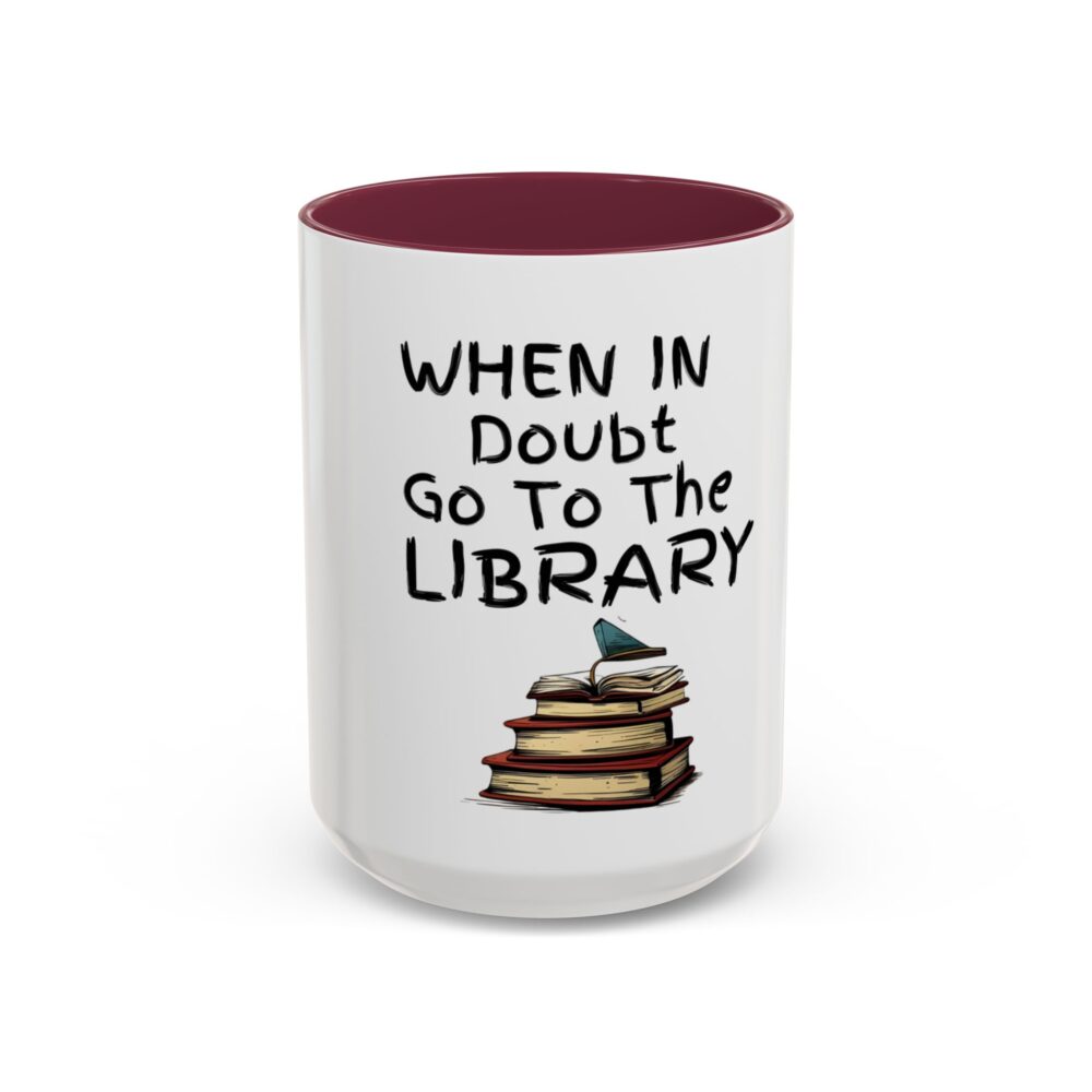 When in Doubt Go To The Library - Colorful Mugs (11oz, 15oz) - Image 41
