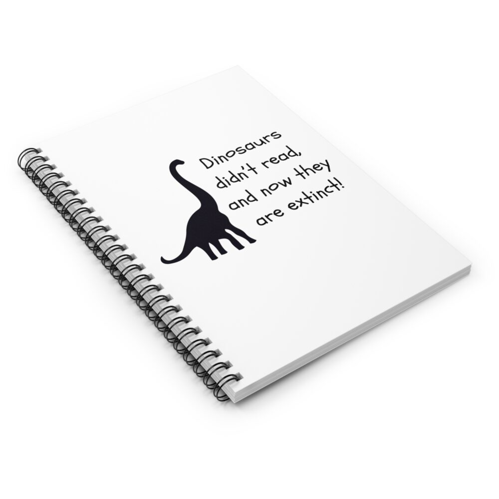 Dinosaurs Didn't Read, and Now They are Extinct (B&W) - Writing Journal - Image 3