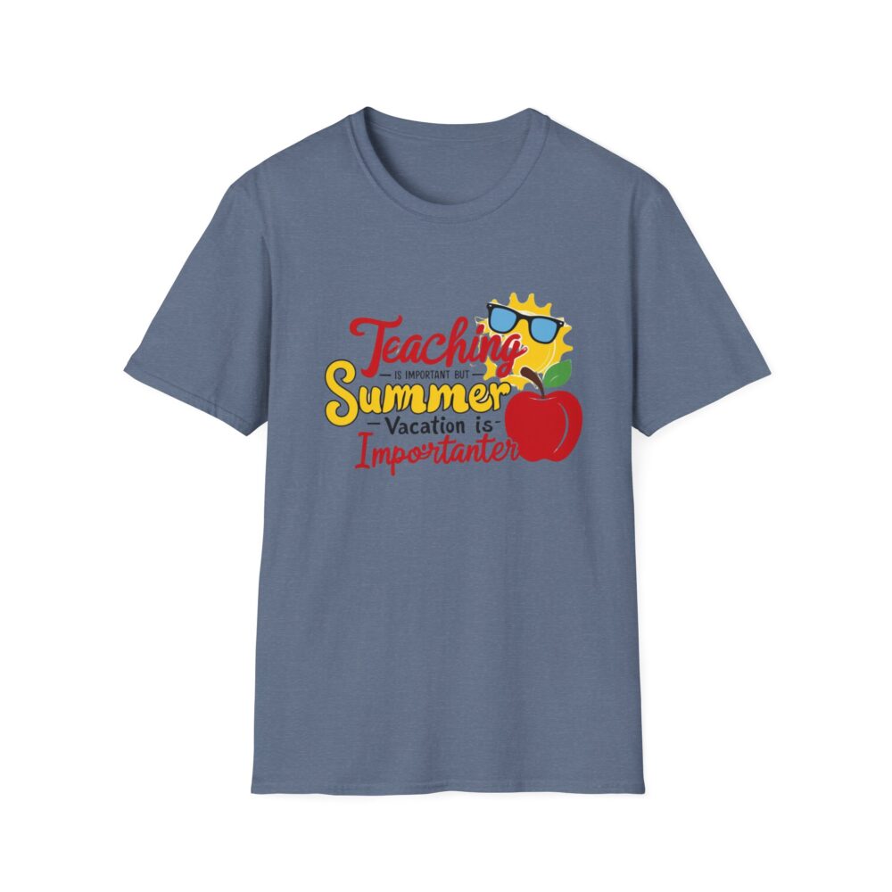 Teaching is Important Summer Vacation - Unisex Soft Style T-Shirt - Image 29