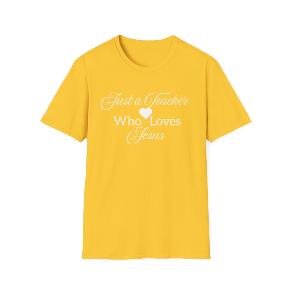 Just a Teacher Who Loves Jesus (White Print) - Unisex Soft style T-Shirt - Image 5