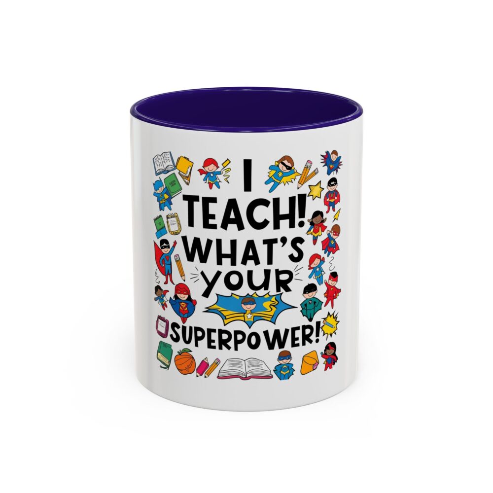 I Teach! What's Your Superpower! - Colorful Mugs (11oz, 15oz) - Image 5