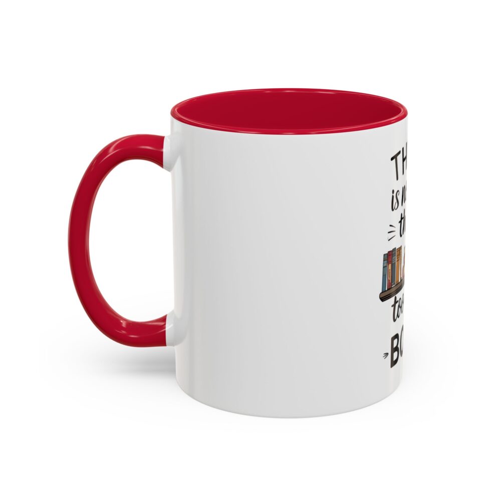 There is no such thing as too many books - Colorful Mugs (11oz, 15oz) - Image 28