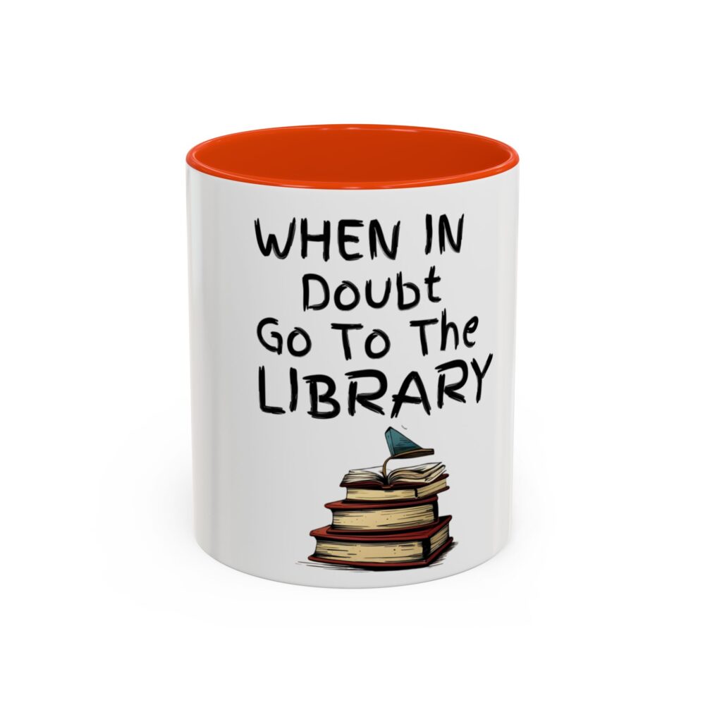 When in Doubt Go To The Library - Colorful Mugs (11oz, 15oz) - Image 17