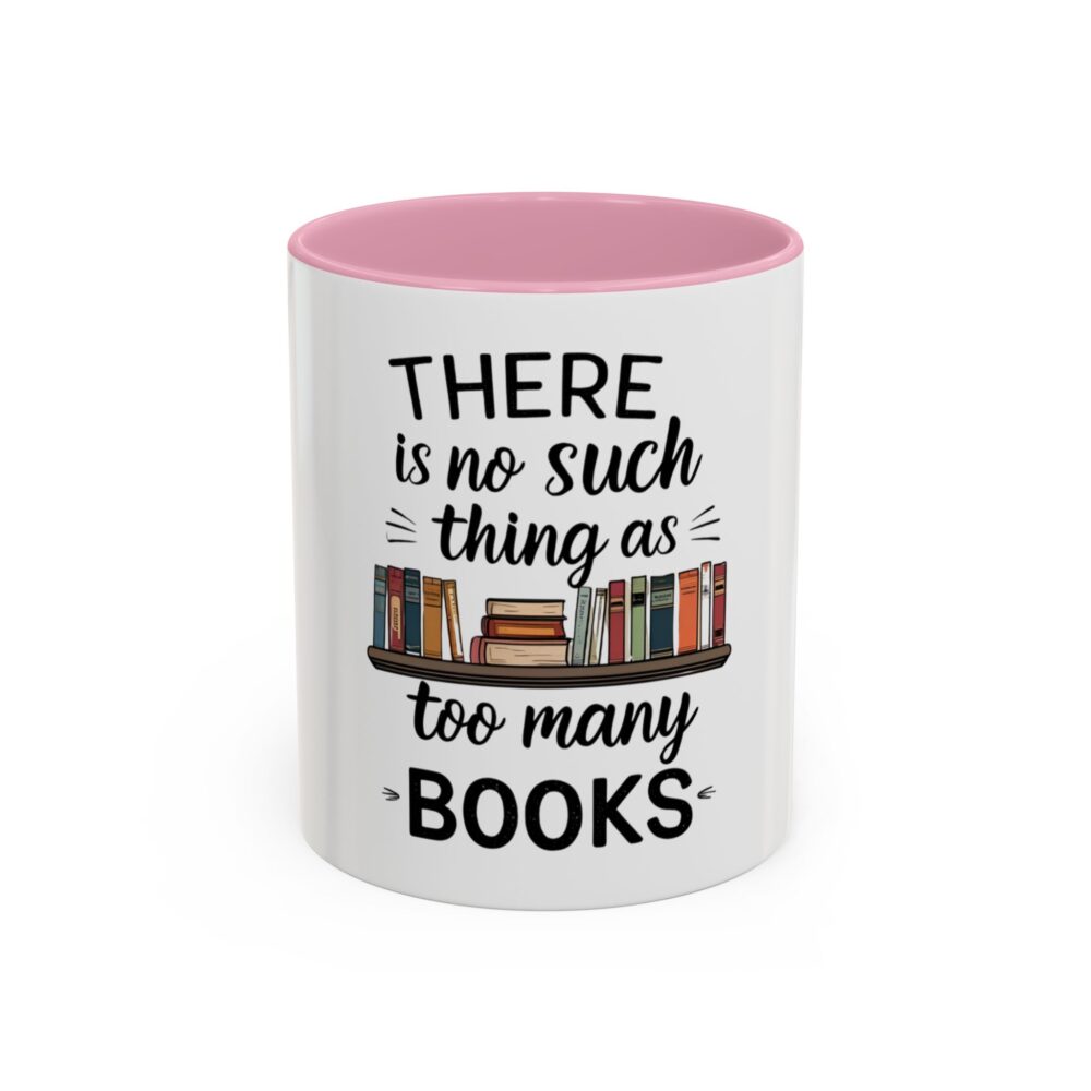 There is no such thing as too many books - Colorful Mugs (11oz, 15oz) - Image 21