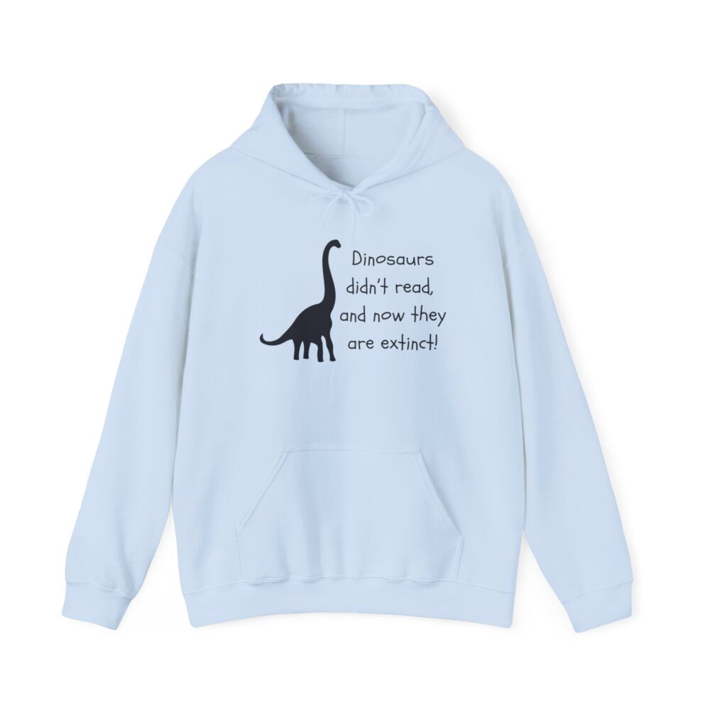 Dinosaurs Didn't Read, and Now They are Extinct (B&W) - Unisex Hoodie - Image 17