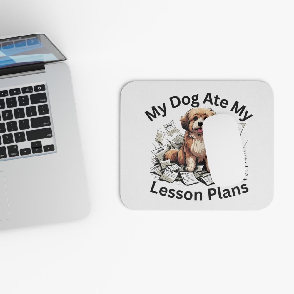 My Dog Ate My Lesson Plans - Mouse Pad - Image 4