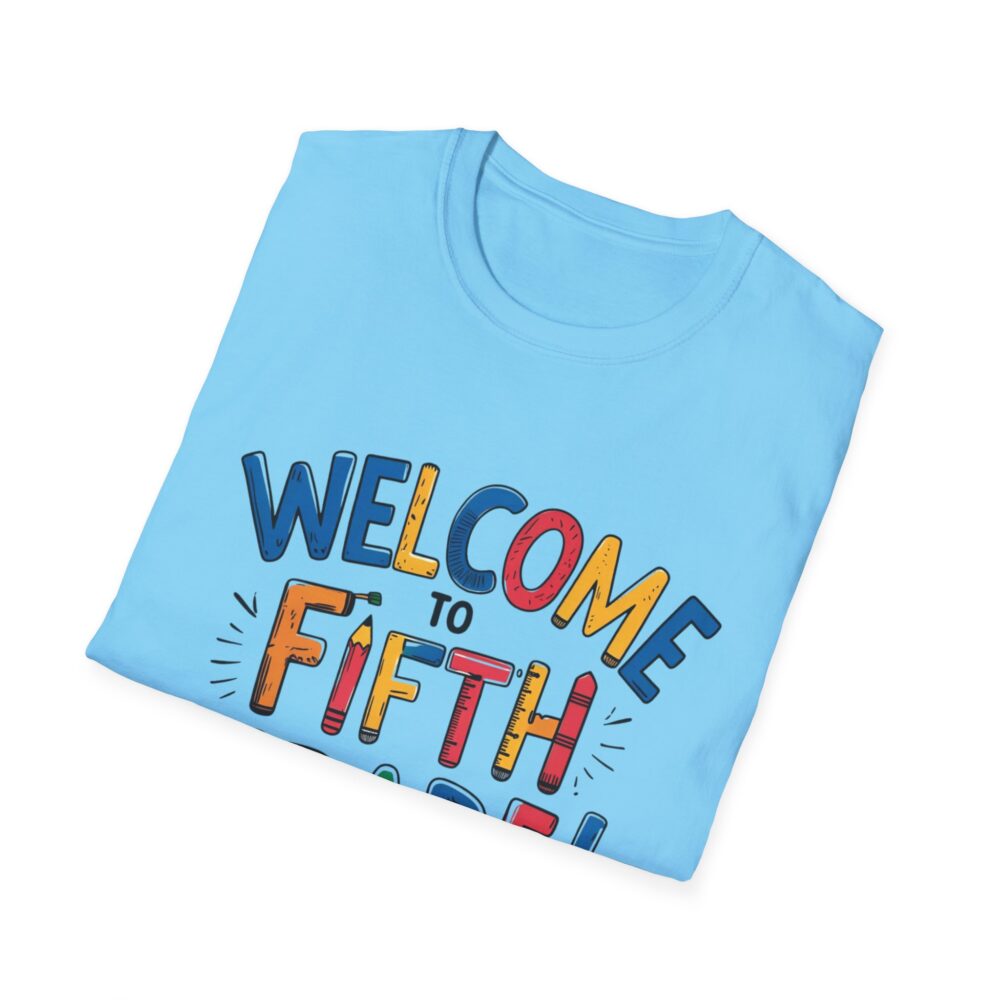 Welcome to Fifth Grade - Unisex Soft style T-Shirt - Image 28