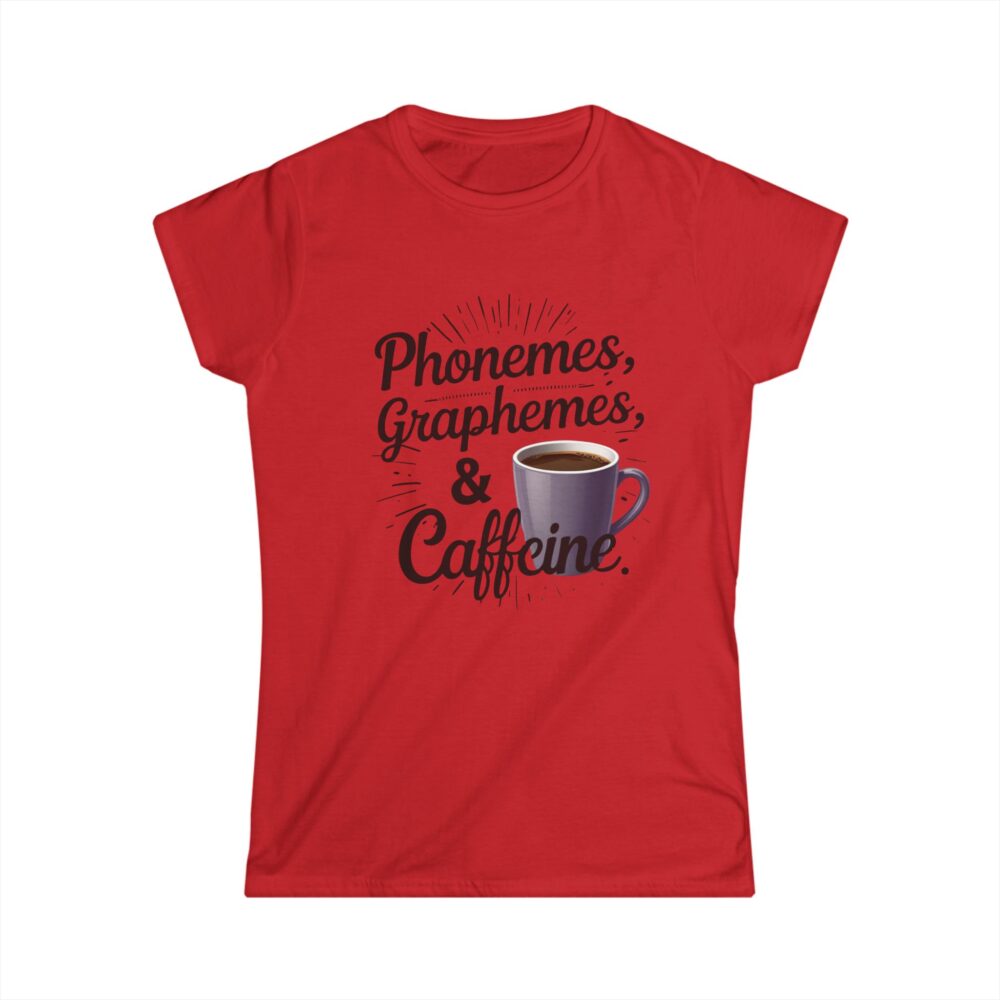 Phonemes, Graphemes, & Caffeine (Coffee) - Women's Soft style t-shirt - Image 19