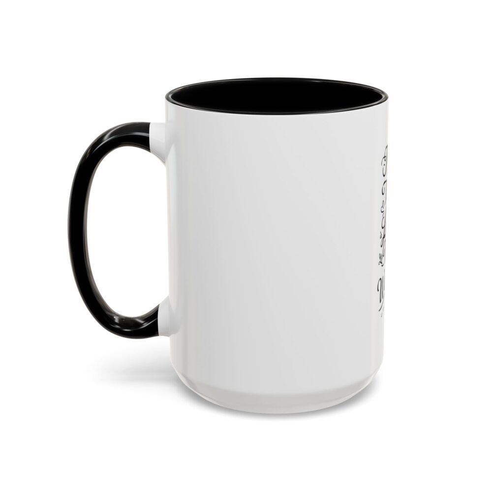 Teach Them, Love Them, Watch Them Grow - Coffee Mug (11, 15oz) - Image 19