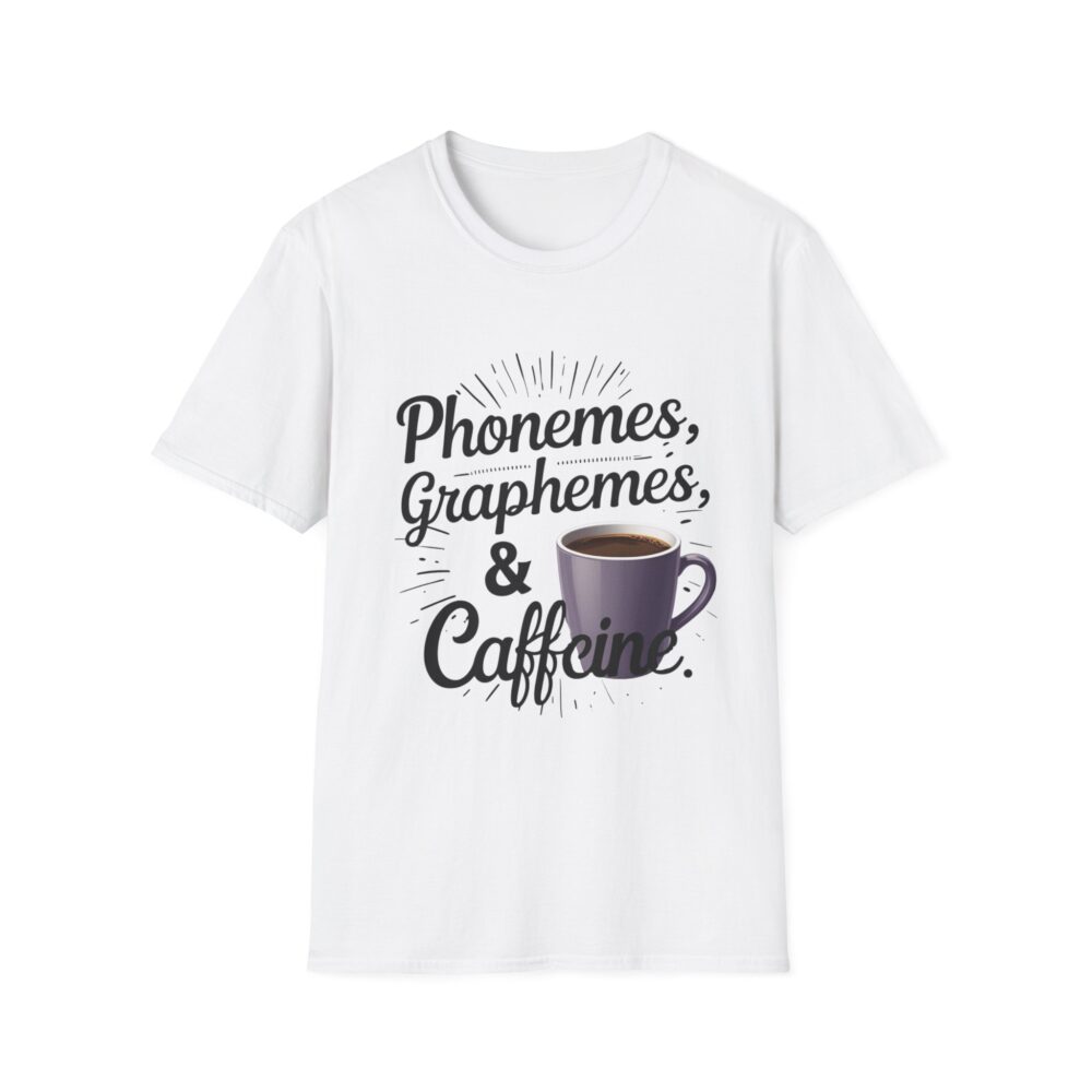 Phoneme, Grapheme, & Caffeine (Coffee) - Unisex Soft style T-Shirt