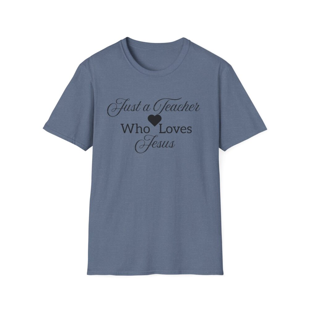 Just a Teacher Who Loves Jesus (black print) - Unisex Soft style T-Shirt - Image 45