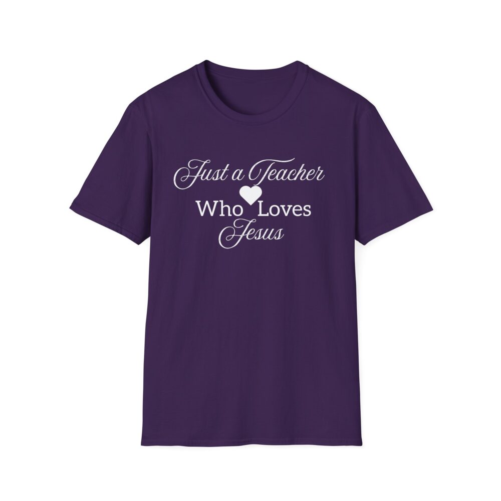 Just a Teacher Who Loves Jesus (White Print) - Unisex Soft style T-Shirt - Image 41