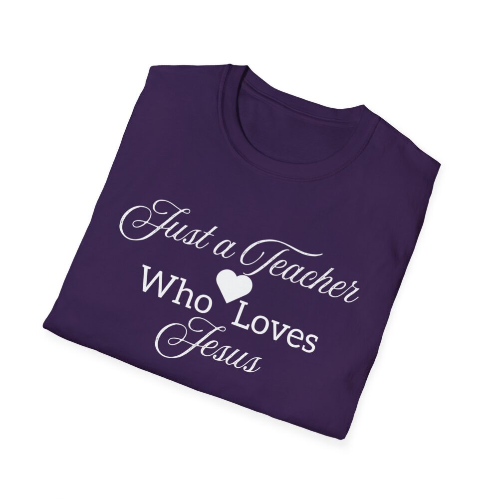 Just a Teacher Who Loves Jesus (White Print) - Unisex Soft style T-Shirt - Image 44
